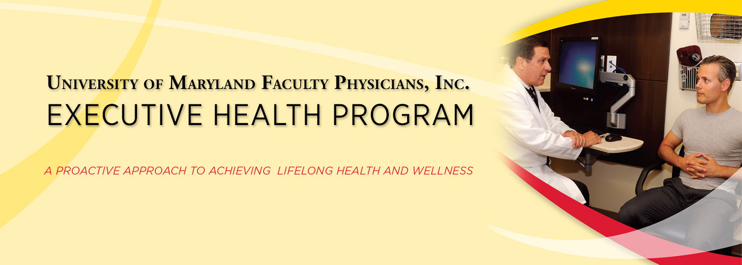 Executive Health Program University of Maryland School of Medicine
