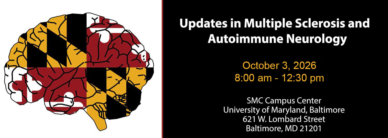 An Update in Multiple Sclerosis and Autoimmune Neurology Confence on 10/3/2026 from 8 AM – 12:30 PM at UMB SMC Campus Center
