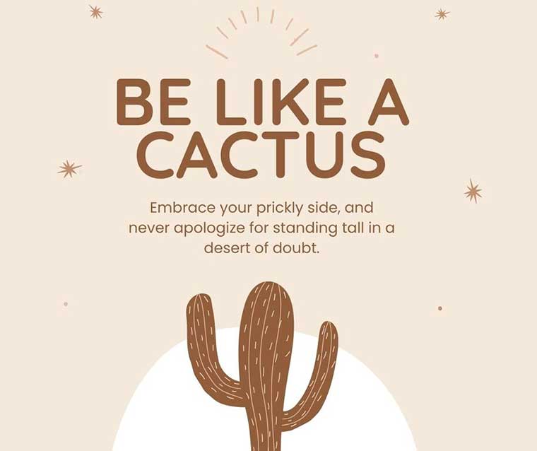 Be Like a Cactus