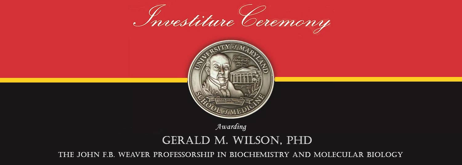 Gerald M. Wilson the John F.B. Weaver Professorship in Biochemistry and Molecular Biology