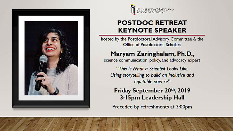 UMSOM logo, Postdoc Retreat Keynote Speaker, hosted by PDAC and OPS. Maryam Zaringhalam, PhD, 